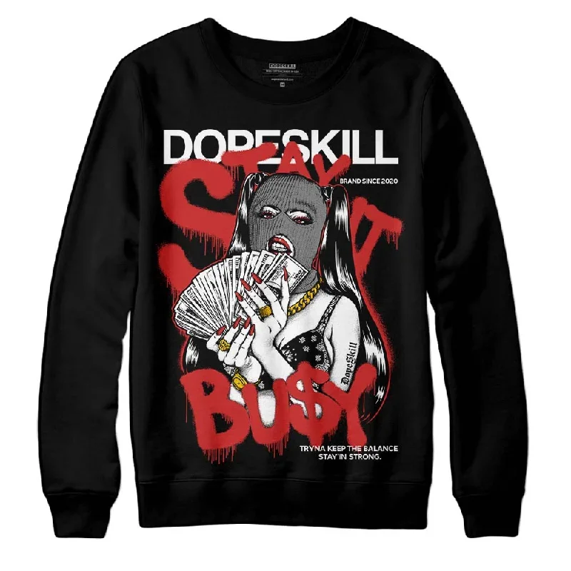 "Black/White" 1s DopeSkill Sweatshirt Stay It Busy Graphic