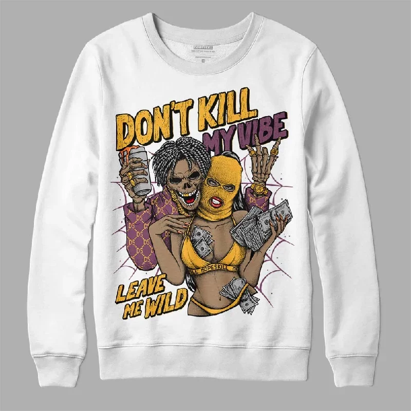 Brotherhood 1s High OG DopeSkill Sweatshirt Don't Kill My Vibe Graphic