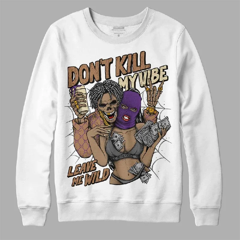 GORE-TEX “Brown Kelp” 6s DopeSkill Sweatshirt Don't Kill My Vibe Graphic