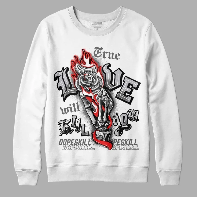 Grey Collection DopeSkill Sweatshirt True Love Will Kill You Graphic