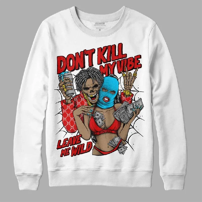 Gym Red 12s DopeSkill Sweatshirt Don't Kill My Vibe Graphic