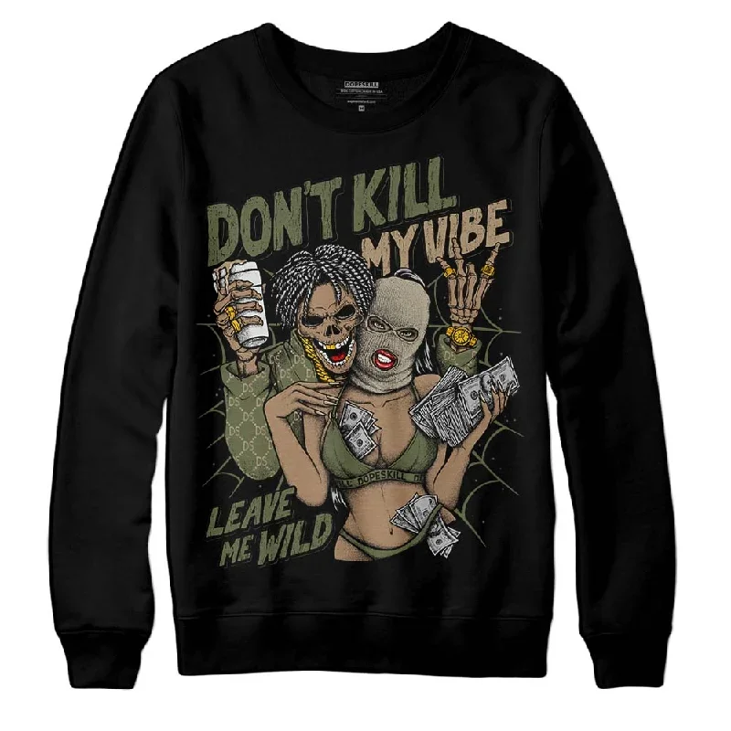 Max 90 Neutral Olive DopeSkill Sweatshirt Don't Kill My Vibe Graphic