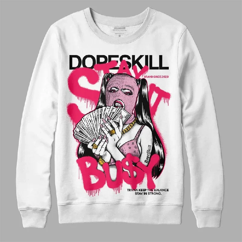 Max 90 Valentine's Day DopeSkill Sweatshirt Stay It Busy Graphic