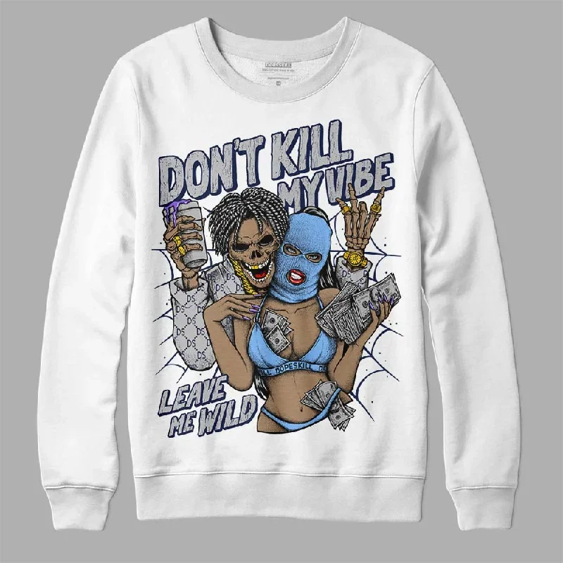 Midnight Navy 5s DopeSkill Sweatshirt Don't Kill My Vibe Graphic