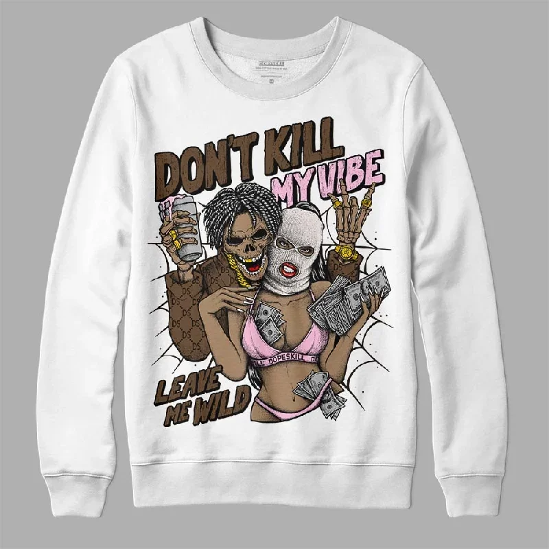 Neapolitan 11s DopeSkill Sweatshirt Don't Kill My Vibe Graphic