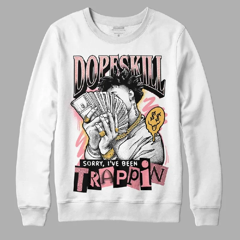 Red Stardust 3s DopeSkill Sweatshirt Sorry I've Been Trappin Graphic