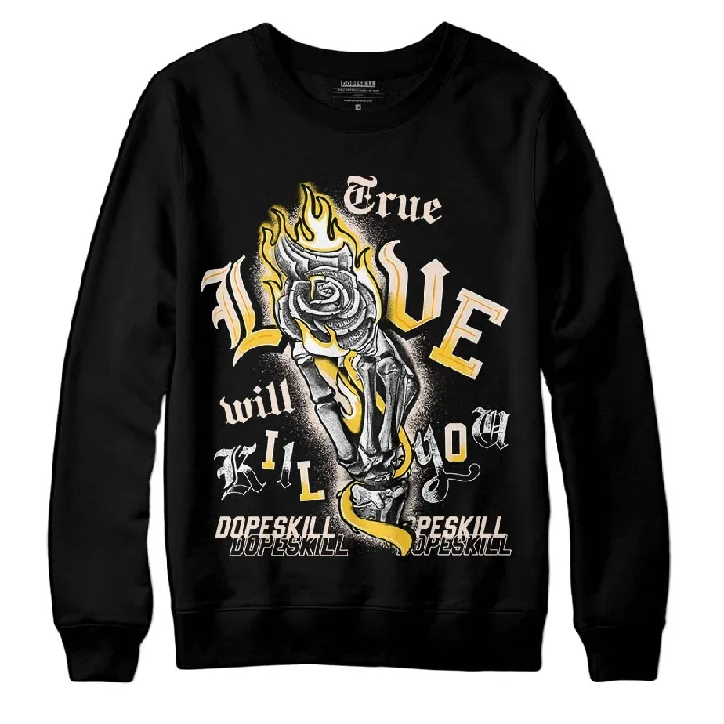 Sail 4s DopeSkill Sweatshirt True Love Will Kill You Graphic