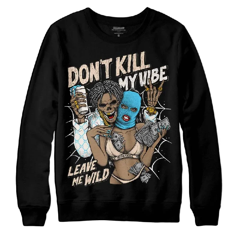 Sail Black 2s DopeSkill Sweatshirt Don't Kill My Vibe Graphic