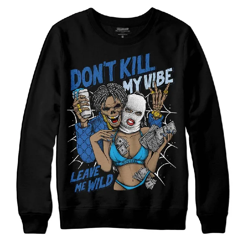 Space Jam 11s DopeSkill Sweatshirt Don't Kill My Vibe Graphic